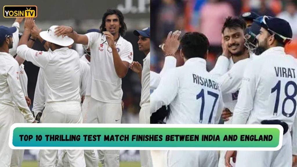 Thrilling Test Match Finishes Between India and England