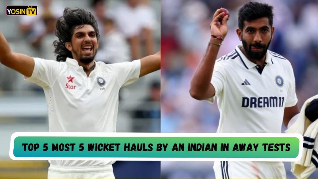 Most 5 Wicket Hauls by an Indian in Away Tests